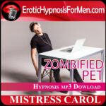 Deep Erotic Hypnosis Audio – Zombified Pet